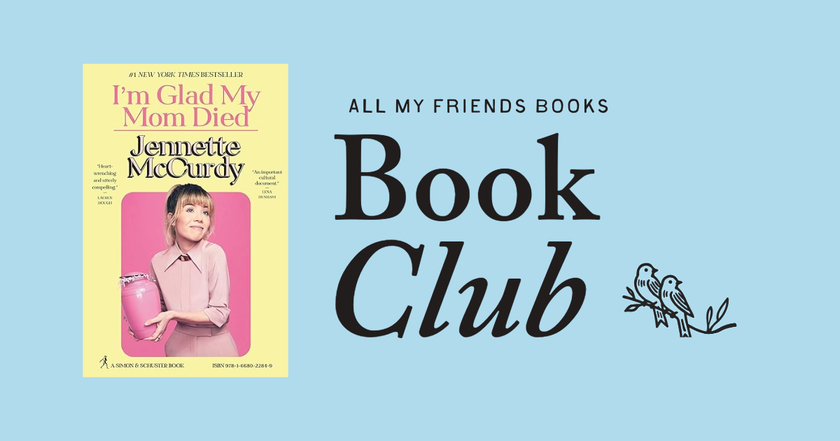 June Book Club: I'm Glad My Mom Died by Jennette McCurdy