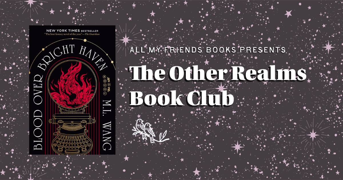 The Other Realms Book Club: Blood Over Bright Haven by M.L. Wang